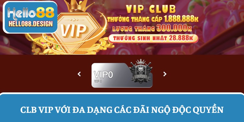 CLB VIP với đa dạng các đãi ngộ độc quyền