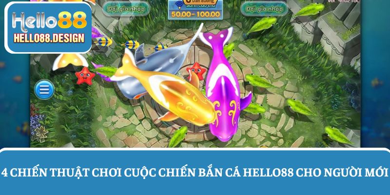 4 Chiến thuật chơi Cuộc Chiến Bắn Cá dành cho người mới