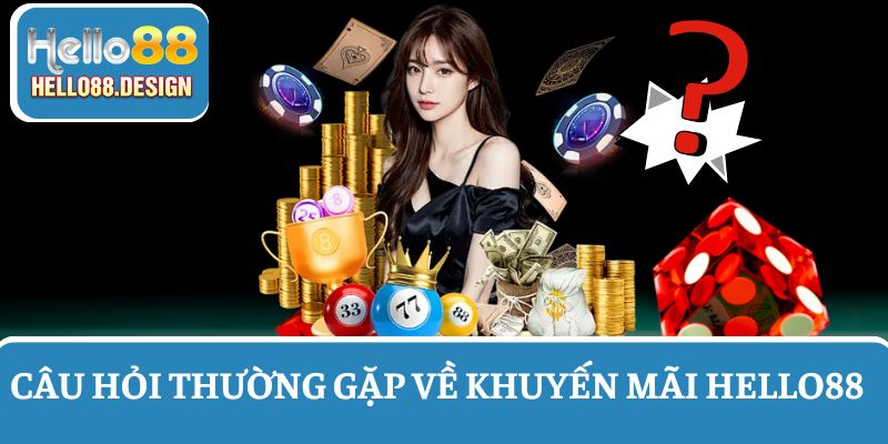 Câu hỏi thường gặp về các khuyến mãi hot tại nhà cái