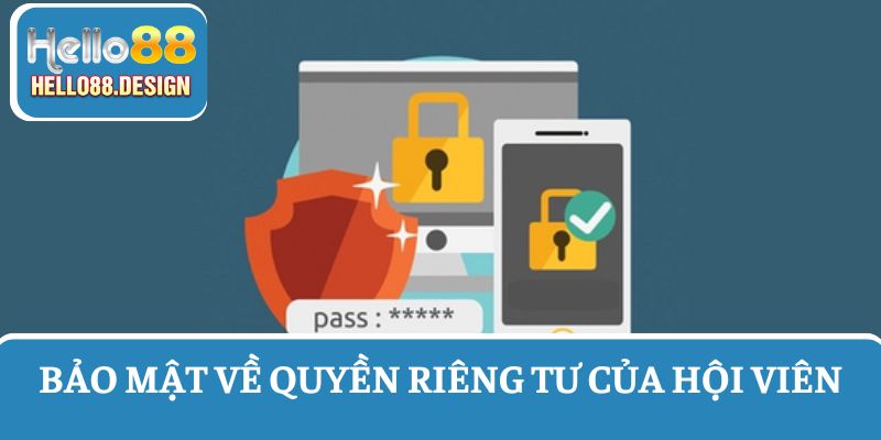 Chính sách bảo mật quyền riêng tư của hội viên Hello88