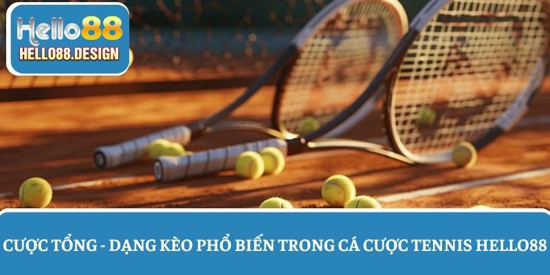 Cược tổng game - Kèo phổ biến trong cá cược tennis