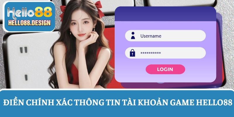 Điền thông tin đăng nhập vào tài khoản cá nhân Hello88
