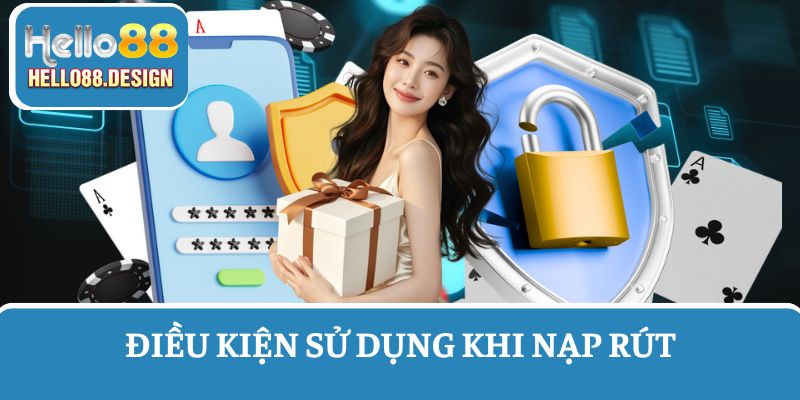 Tìm hiểu về điều khoản sử dụng khi giao dịch nạp rút tiền