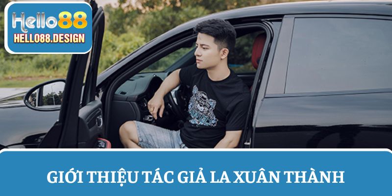 Giới thiệu về tác giả nhà cái Xuân Thành