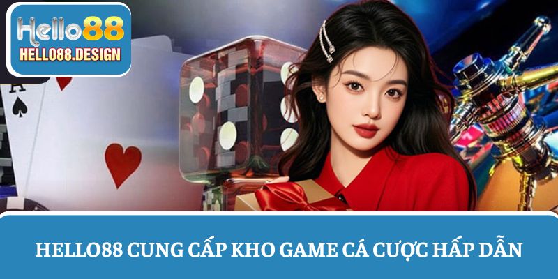 Hello88 giới thiệu siêu phẩm game cá cược cực hot
