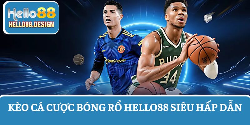 Kèo cá cược bóng rổ được nhà cái đưa ra vô cùng hấp dẫn