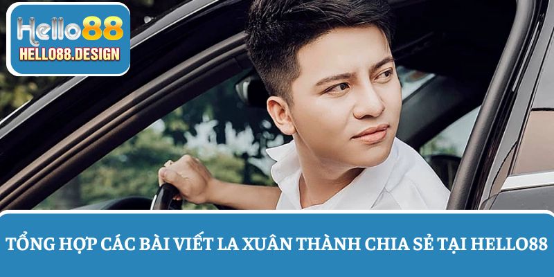 La Xuân Thành chia sẻ nhiều bài viết hữu ích mỗi ngày