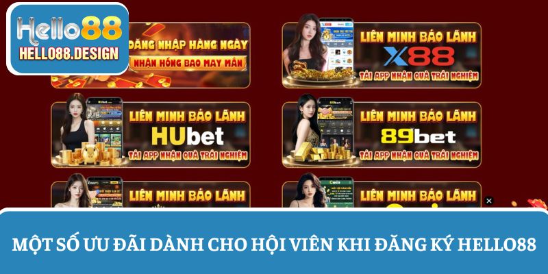 Một số ưu đãi dành cho hội viên khi đăng ký Hello88