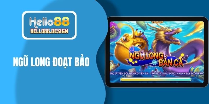 Chơi bắn cá Ngũ Long Đoạt Bảo cơ hội săn thưởng đến 500X 