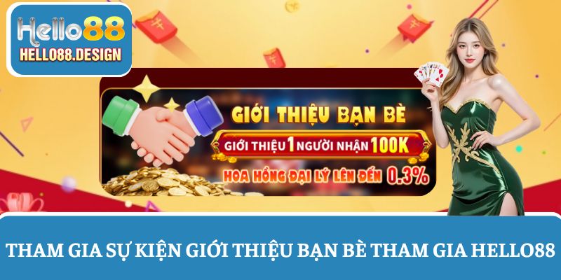 Săn khuyến mãi Hello88 giới thiệu bạn bè