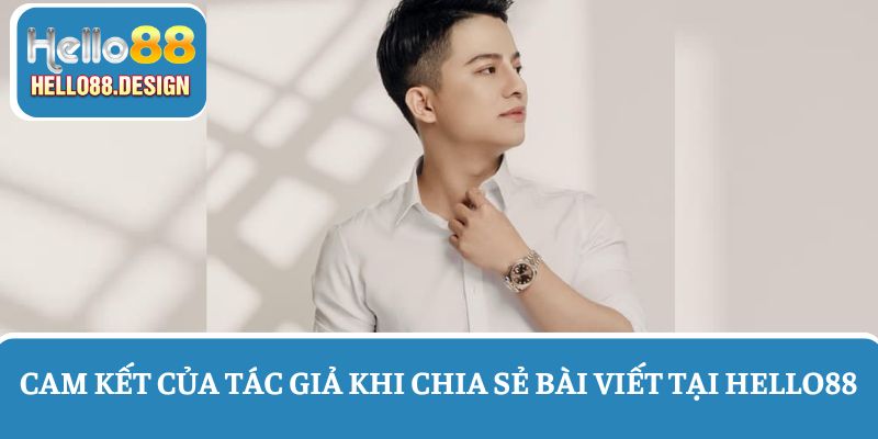 Tìm hiểu về những cam kết từ Xuân Thanh khi làm việc tại Hello88