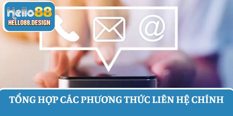 Tổng hợp các phương thức liên hệ với Hello88