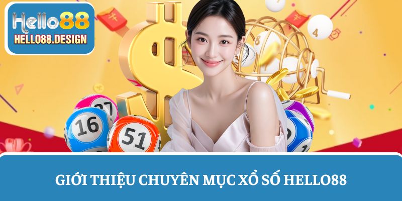 Tổng quan về chuyên mục xổ số Hello88